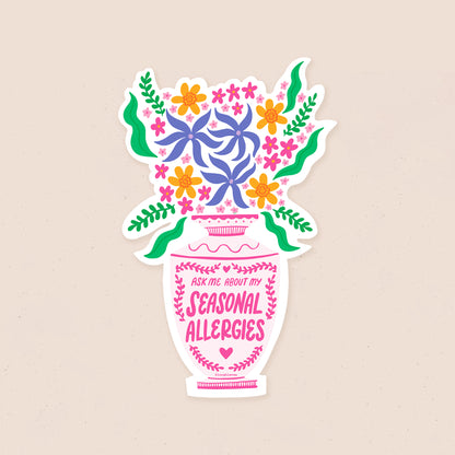 Ask Me About My Seasonal Allergies | Die Cut Sticker